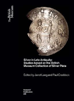 Silver in the Roman, Early Byzantine and Sasanian Worlds