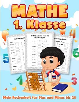 Mathe 1. Klasse Übungsheft Rechentraining: Rechnen üben mit Plus und Minus im Zahlenraum bis 20