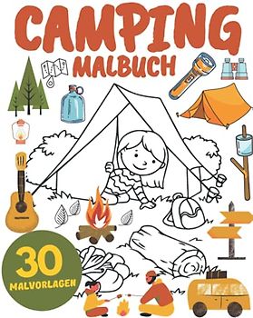 Camping Malbuch: für Kinder,Jungen und Mädchen : Entspannung und Stressabbau: Ferienlager,Zelte,Landschaften, Seen, Berge und Wälder