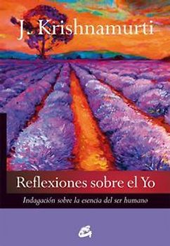 Reflexiones sobre el yo : indagación sobre la esencia del ser humano