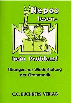 Einzellektüren Latein / Nepos lesen – kein Problem!. Übungen zur Wiederholung der Grammatik