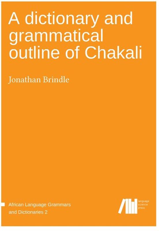 A dictionary and grammatical outline of Chakali