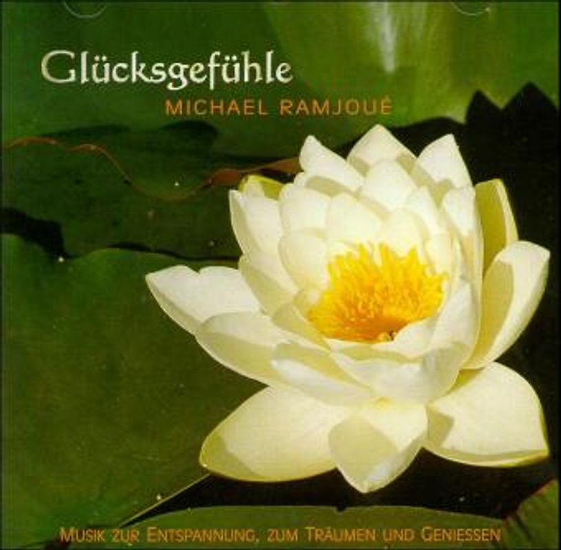 Glücksgefühle. Musik zur Entspannung, zum Träumen und Geniessen
