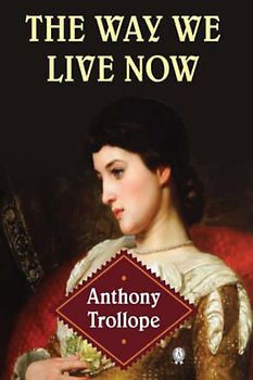 The Way We Live Now (Annotated)