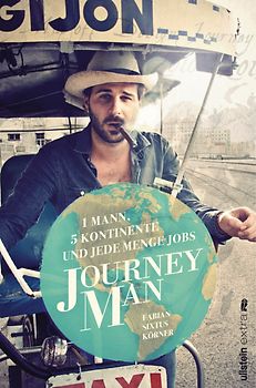 Journeyman. 1 Mann, 5 Kontinente und jede Menge Jobs