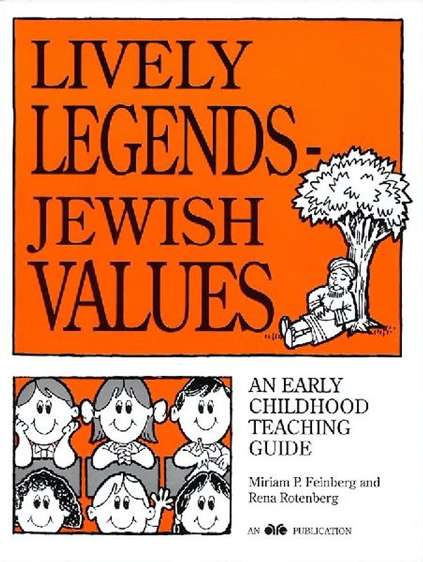 Lively Legends - Jewish Values: An Early Childhood Teaching Guide