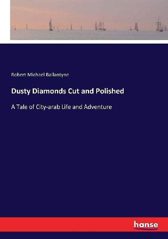 Dusty Diamonds Cut and Polished