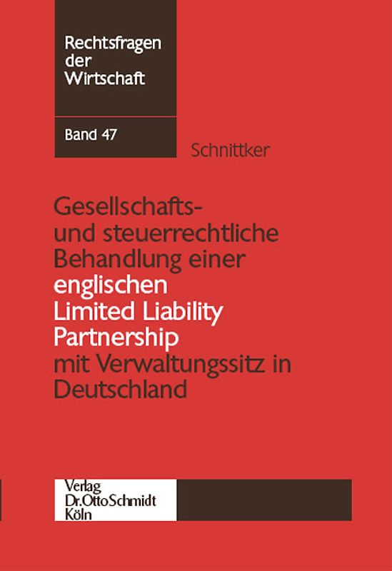 Gesellschafts- und steuerrechtliche Behandlung einer englischen Limited Liability Partnership mit Verwaltungssitz in Deutschland