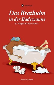 Das Brathuhn in der Badewanne