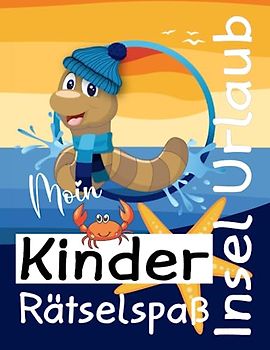 Insel Urlaub Kinder Rätselspaß Beschäftigung für Kinder am Strand oder lange Autofahrt: Labyrinthe, Sudoku, Malbuch, Rätsel für Junge und Mädchen ab 6 Jahre