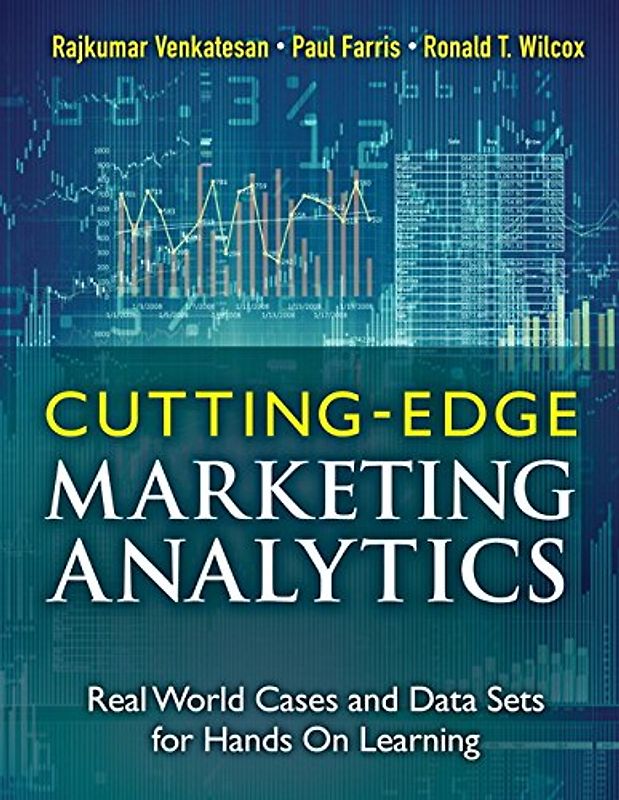Cutting-Edge Marketing Analytics: Real World Cases and Data Sets for Hands on Learning (FT Press Analytics)