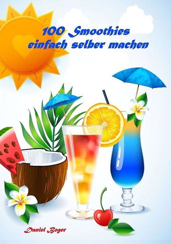 100 Smoothies einfach selber machen
