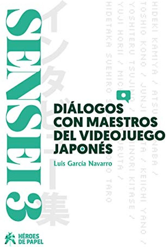 SENSEI 03 DIALOGOS CON MAESTROS DEL VIDEOJUEGO JAPONES