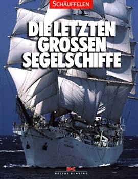 Die letzten grossen Segelschiffe