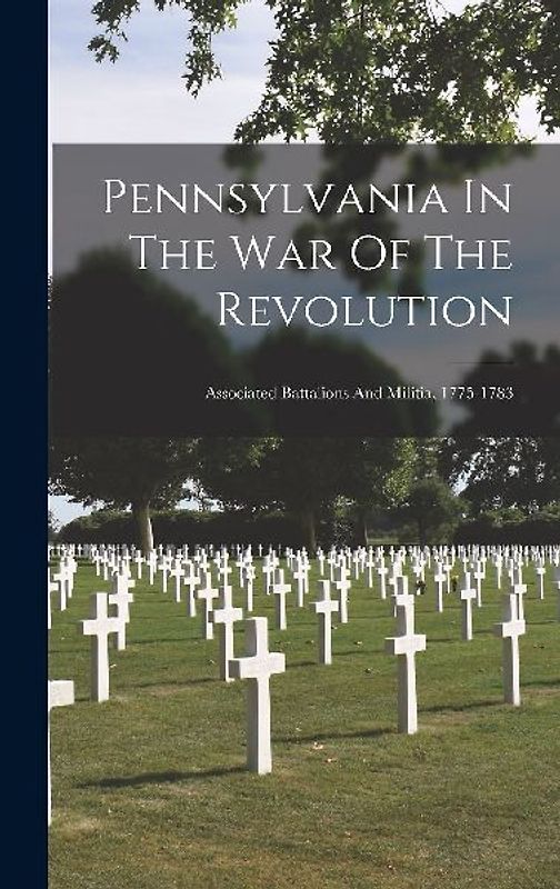 Pennsylvania In The War Of The Revolution