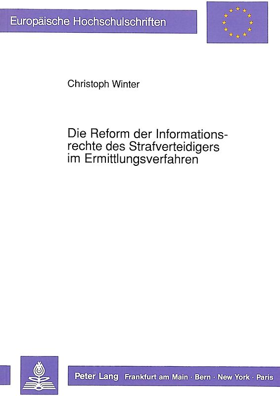 Die Reform der Informationsrechte des Strafverteidigers im Ermittlungsverfahren