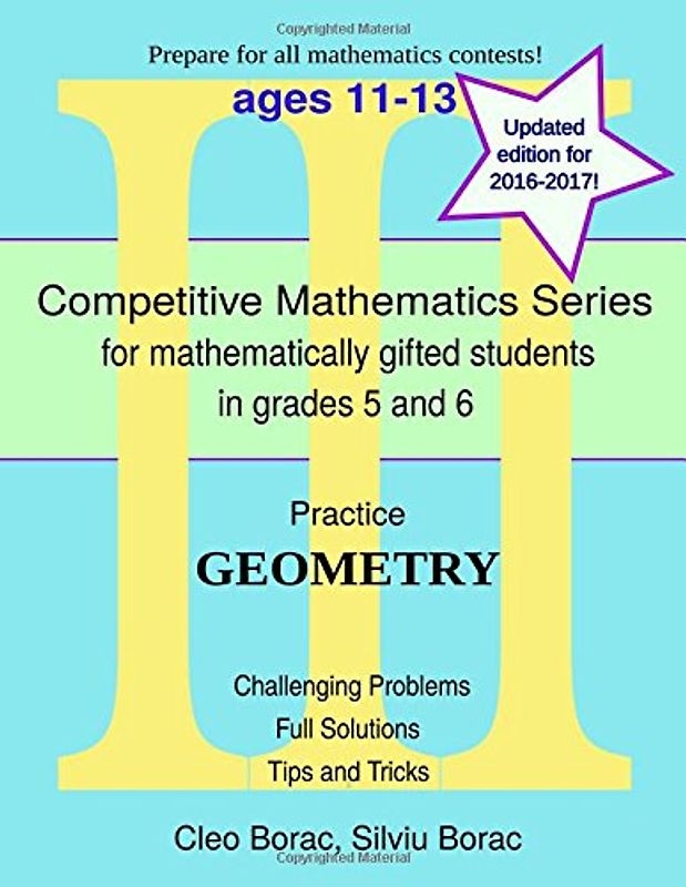 Practice Geometry: Level 3 (ages 11 to 13) (Competitive Mathematics for Gifted Students, Band 12)
