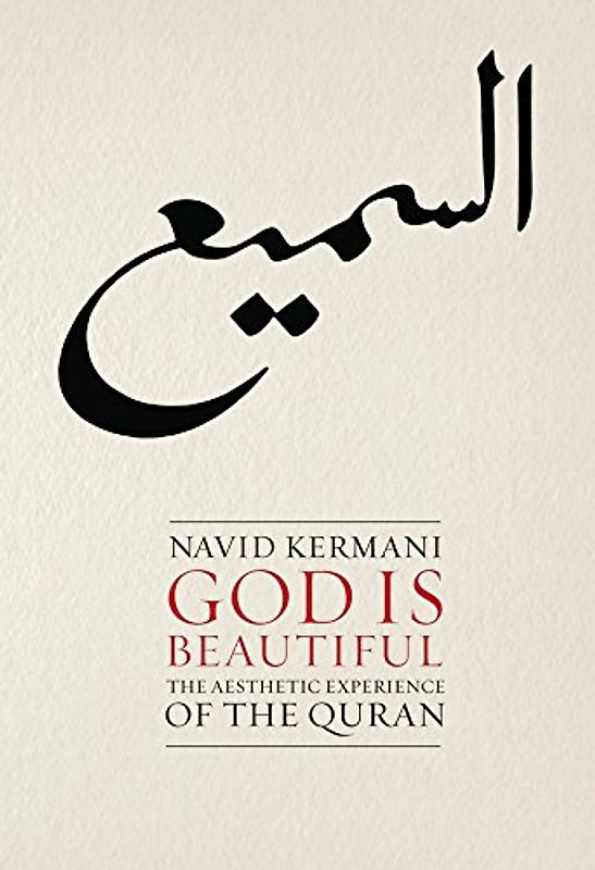 God Is Beautiful: The Aesthetic Experience of the Quran