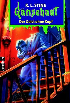 Gänsehaut / Der Geist ohne Kopf