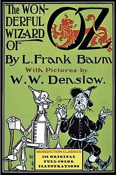 The Wonderful Wizard of Oz: (Illustrated first edition. 148 original full-color illustrations)