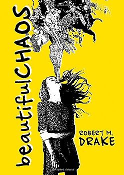 Beautiful Chaos - Drake, Robert M.