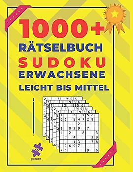 1000+ Rätselbuch Sudoku Erwachsene Leicht Bis Mittel: Logikspiele und Denkspiele Buch Für Erwachsene