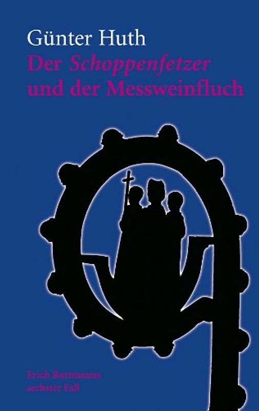 Der Schoppenfetzer und der Messweinfluch