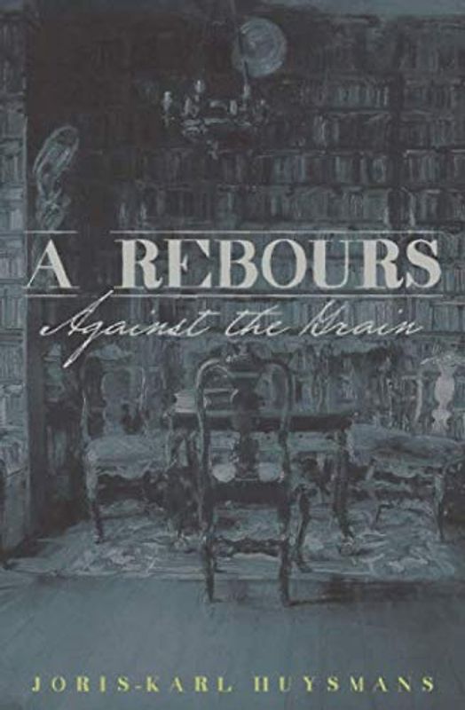 À rebours: Against the Grain