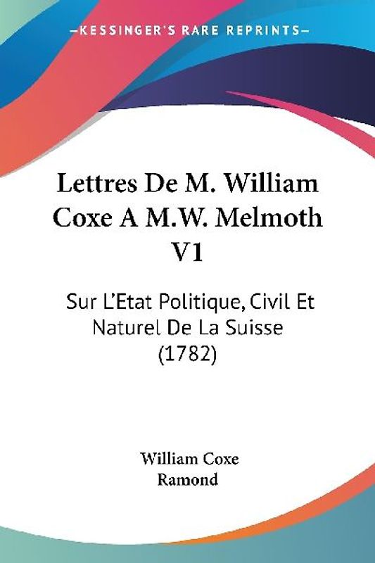 Lettres De M. William Coxe A M.W. Melmoth V1