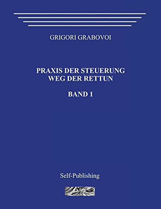 Praxis der Steuerung. Weg der Rettun. Band 1. - Grabovoi, Grigori