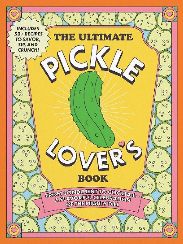 The Ultimate Pickle Lover's Book