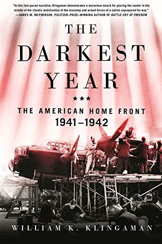The Darkest Year: The American Home Front, 1941-1942