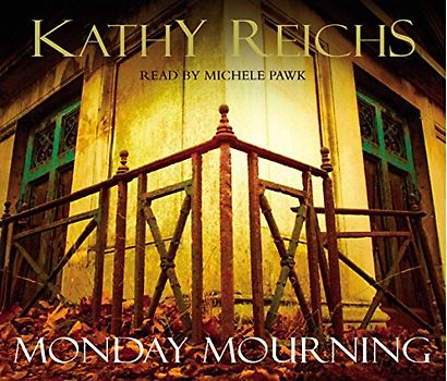 Monday Mourning - Kathy Reichs