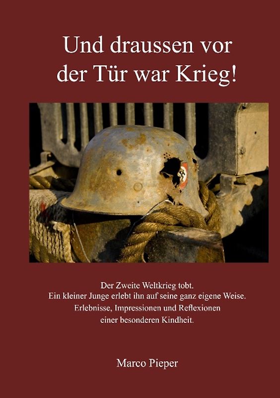 Und draussen vor der Tür war Krieg!