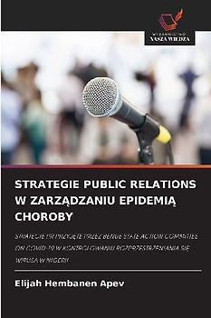 STRATEGIE PUBLIC RELATIONS W ZARZ¿DZANIU EPIDEMI¿ CHOROBY