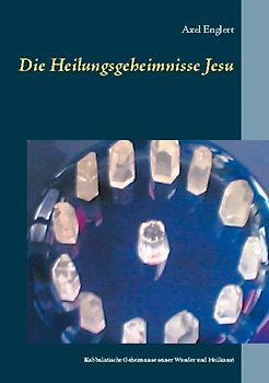 Die Heilungsgeheimnisse Jesu