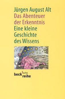 Das Abenteuer der Erkenntnis. Eine kleine Geschichte des Wissens