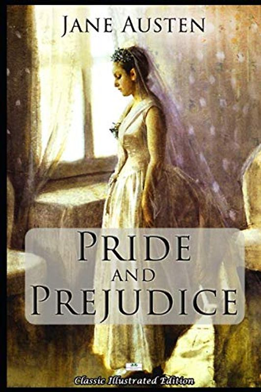 Pride and Prejudice (Classic Illustrated Edition)