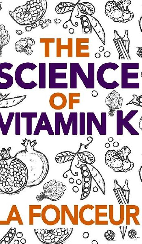 The Science of Vitamin K