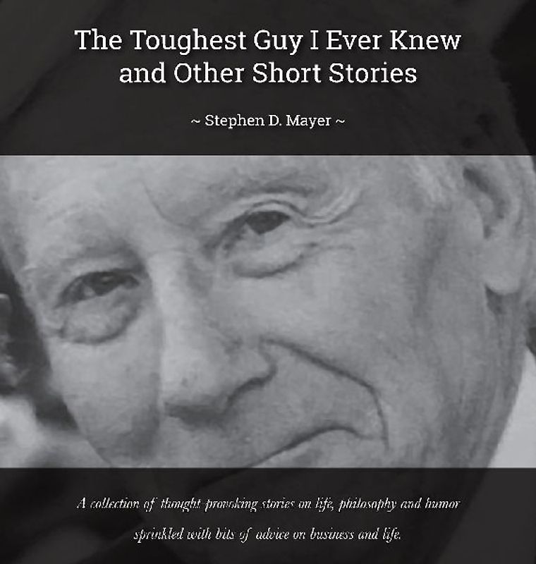 The Toughest Guy I Ever Knew And Other Short Stories