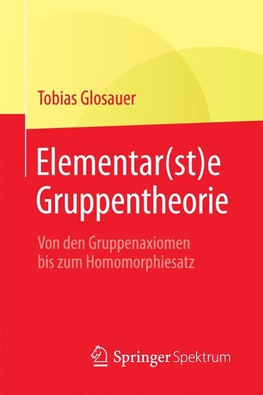 Elementar(st)e Gruppentheorie