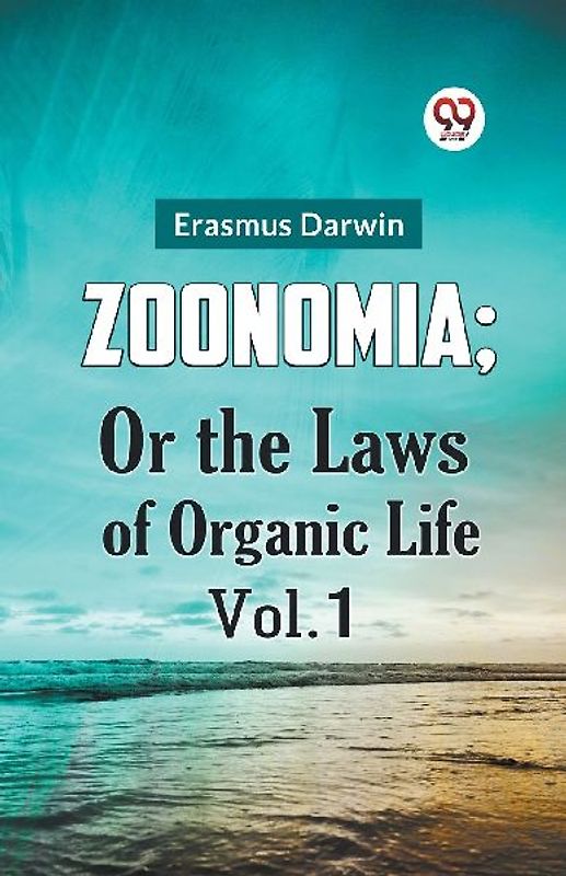 Zoonomia; or the Laws of Organic Life