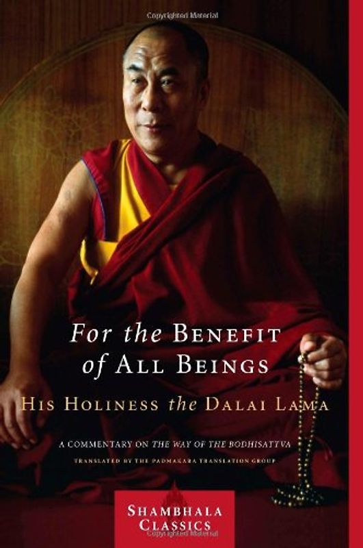 For the Benefit of All Beings: A Commentary on the Way of the Bodhisattva (Shambhala Classics)