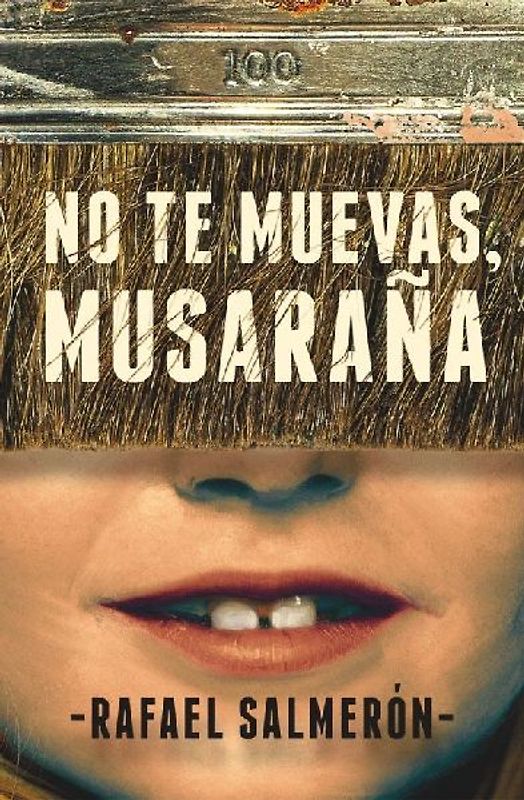 No te muevas, musaraña