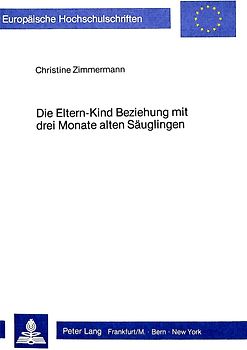 Die Eltern-Kind Beziehung mit drei Monate alten Säuglingen