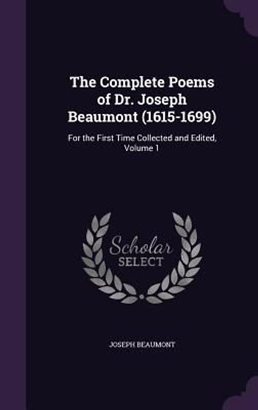 The Complete Poems of Dr. Joseph Beaumont (1615-1699)