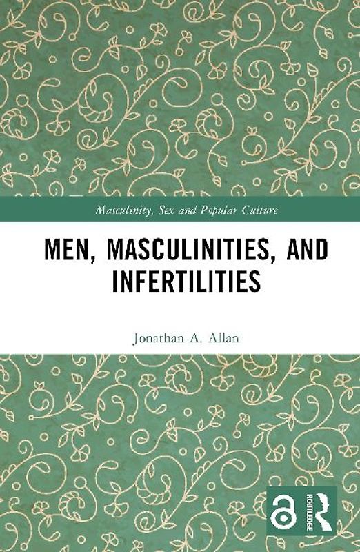 Men, Masculinities, and Infertilities