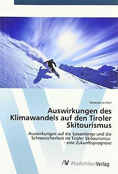Auswirkungen des Klimawandels auf den Tiroler Skitourismus