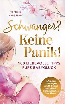 Schwanger? Keine Panik!