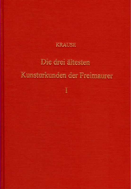 Die drei ältesten Kunsturkunden der Freimaurerbrüderschaft